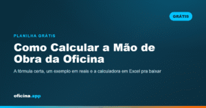 Calculadora de mão de obra para oficina mecânica em Excel para baixar grátis