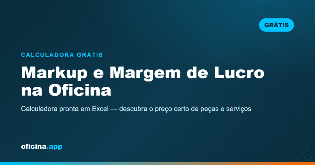 Markup e Margem de Lucro na Oficina: Como Calcular (Grátis)