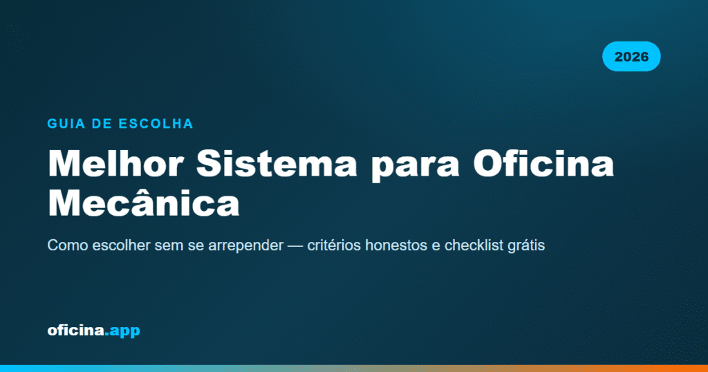 Melhor Sistema para Oficina Mecânica: Como Escolher (Guia 2026)