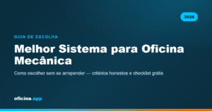 Guia 2026 para escolher o melhor sistema para oficina mecânica