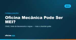 Oficina mecânica pode ser MEI: guia com CNAE, limite de faturamento e regras