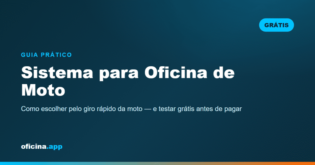 Sistema para Oficina de Moto: Como Escolher (e Testar Grátis)