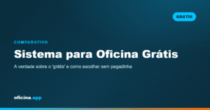 Comparativo de sistema para oficina mecânica grátis e os tipos de teste gratuito em 2026