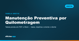 Tabela de manutenção preventiva por quilometragem para oficina mecânica baixar grátis em PDF e Word