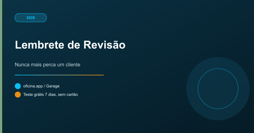 Lembrete de Revisão para Oficina: Como Nunca Mais Perder o Cliente que Esqueceu de Voltar