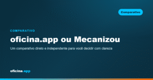 Comparativo entre os sistemas oficina.app e Mecanizou para gestão de oficina