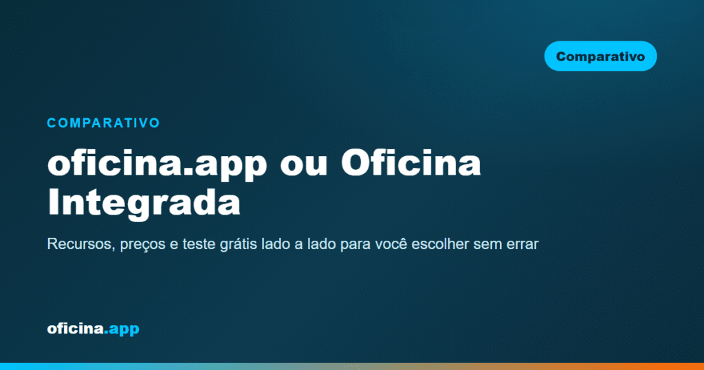 oficina.app ou Oficina Integrada: qual sistema escolher para sua oficina