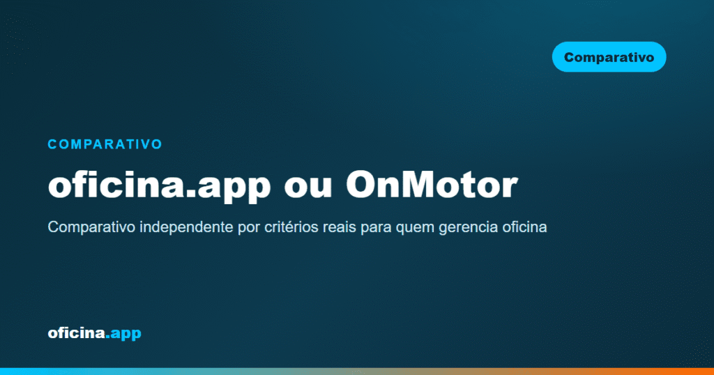 oficina.app ou OnMotor? Comparativo honesto para sua oficina (2026)