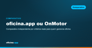 Comparativo entre os sistemas oficina.app e OnMotor para gestão de oficina