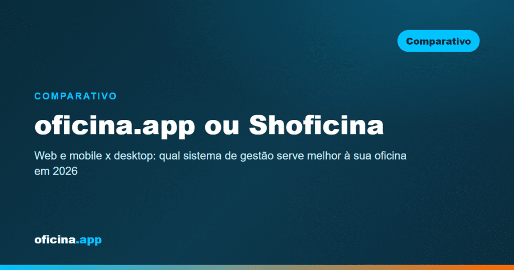 oficina.app ou Shoficina: qual sistema escolher para sua oficina em 2026