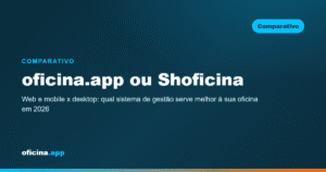 Comparativo entre o sistema oficina.app e a Shoficina para gestão de oficina mecânica